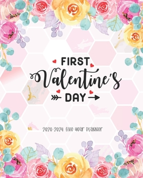 First Valentines Day 2020-2024 Five Year Planner: Monthly Planner Monthly View Appointments Organizer & Diary Federal Holidays Password Tracker To Do List  Funny Gift