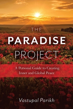 Paperback The Paradise Project: A Personal Guide to Creating Inner and Global Peace Volume 1 Book