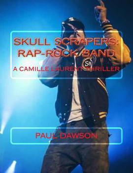 Paperback Skull Scrapers: Rap-Rock Band: A Camille Laurent Thriller Book