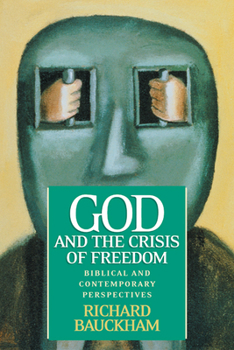 Paperback God and the Crisis of Freedom: Biblical and Contemporary Perspectives Book