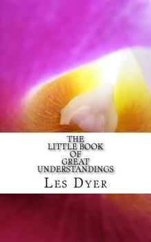 Paperback The Little Book Of Great Understandings Book