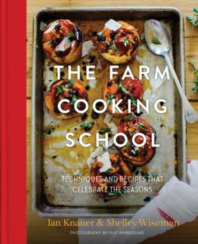 Hardcover The Farm Cooking School: Techniques and Recipes That Celebrate the Seasons Book