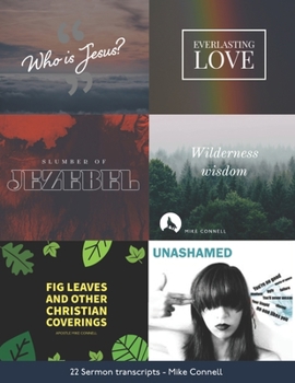 Paperback Who Is Jesus Wilderness Wisdom Slumber of Jezebel Everlasting Love Fig Leaves & Other Christian Coverings Unashamed: 22 Sermon Transcripts Book