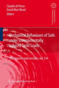 Paperback Mechanical Behaviour of Soils Under Environmentallly-Induced Cyclic Loads Book