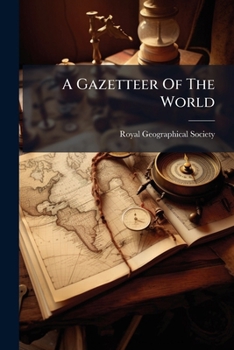 Paperback A Gazetteer Of The World: Aa-brazey Book