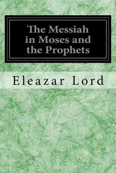 The Messiah in Moses and the Prophets