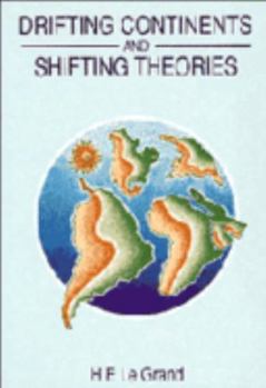 Paperback Drifting Continents and Shifting Theories: The Modern Revolution in Geology and Scientific Change Book