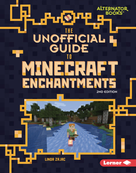 Unofficial Guide to Minecraft Enchantments, 2nd Edition