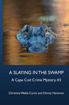 Paperback A Slaying in the Swamp: A Cape Cod Crime Mystery, #3 Book