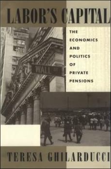 Paperback Labor's Capital: The Economics and Politics of Private Pensions Book