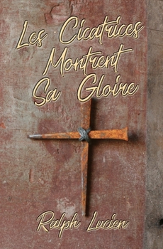 Paperback Les Cicatrices Montrent Sa Gloire [French] Book