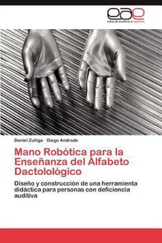 Paperback Mano Robotica Para La Ensenanza del Alfabeto Dactolologico [Spanish] Book