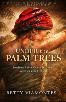 Paperback Under the Palm Trees: Surviving Labor Camps In Cuba Book