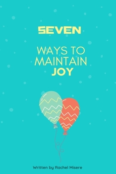 Paperback Seven ways to maintain JOY Book