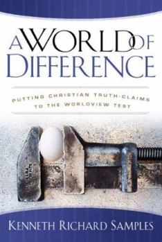 Paperback A World of Difference: Putting Christian Truth-Claims to the Worldview Test Book