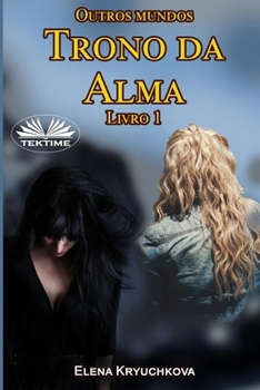Paperback Outros Mundos. Trono Da Alma. Livro 1 [Portuguese] Book