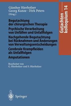 Paperback Gutachtenkolloquium 14: Begutachtung Der Chirurgischen Therapie Psychische Verarbeitung Von Unfällen Und Unfallfolgen Nachgehende Begutachtung [German] Book