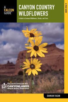 Paperback Canyon Country Wildflowers: A Guide to Common Wildflowers, Shrubs, and Trees Book
