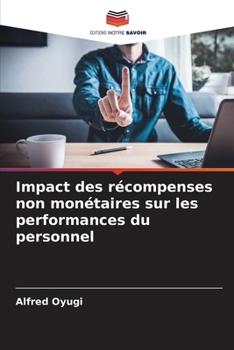 Impact des récompenses non monétaires sur les performances du personnel (French Edition)