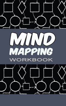 Mind Mapping Workbook: Brainstorming Sheets and Notebook for Developing and Organizing New Ideas – Black & White Mind Maps