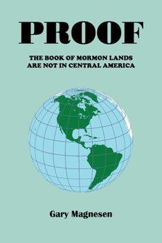 Paperback Proof the Book of Mormon Lands Are Not in Central America Book