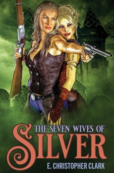 Paperback The Seven Wives of Silver Book