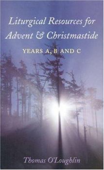 Paperback Liturgical Resources for Advent and Christmastide: Years A, B and C Book