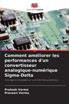 Paperback Comment améliorer les performances d'un convertisseur analogique-numérique Sigma-Delta [French] Book