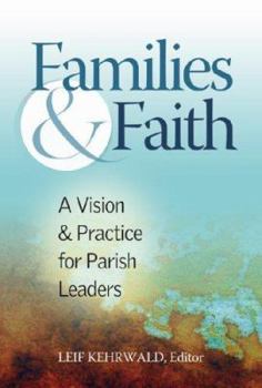 Paperback Families & Faith: A Vision and Practice for Parish Leaders Book