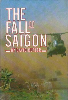 Hardcover The Fall of Saigon: Scenes from the Sudden End of a Long War Book