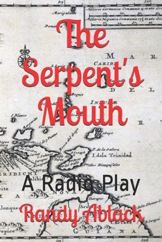 The Serpent's Mouth: A Radio Play