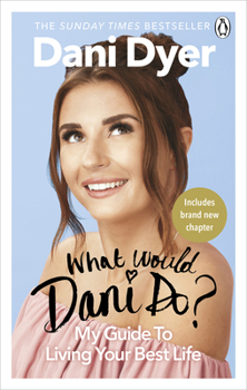 Paperback What Would Dani Do?: My Guide to Living Your Best Life Book