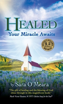 Hardcover Healed: Your Miracle Awaits Book