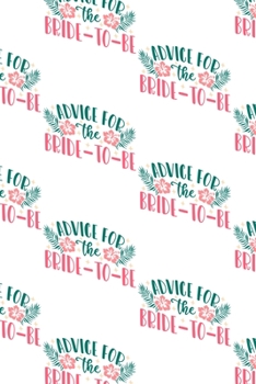 Paperback Advice for the Bride-to-Be Composition Notebook - Small Ruled Notebook - 6x9 Lined Notebook (Softcover Journal / Notebook / Diary) Book