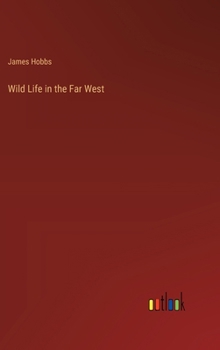 Hardcover Wild Life in the Far West Book