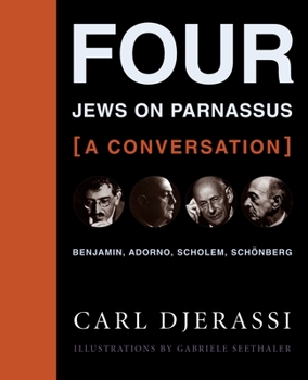 Hardcover Four Jews on Parnassus--A Conversation: Benjamin, Adorno, Scholem, Schönberg [With CD] Book