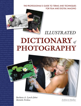 Paperback Illustrated Dictionary of Photography: The Professional's Guide to Terms and Techniques for Film and Digital Imaging Book