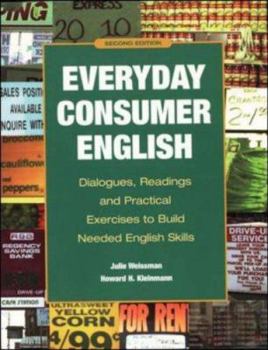 Paperback Everyday Consumer English: Dialogues, Readings and Practical Exercises to Build Needed English Skills Book