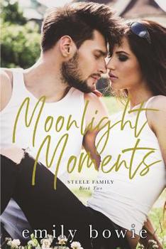 Moonlight Moments - Book #2 of the Steele Family
