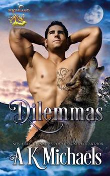 Paperback Highland Wolf Clan, Book 6, Dilemmas: Book 6 in A K Michaels' hot shifter series Book