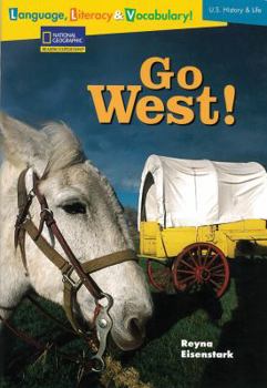 Paperback Language, Literacy & Vocabulary - Reading Expeditions (U.S. History and Life): Go West! Book