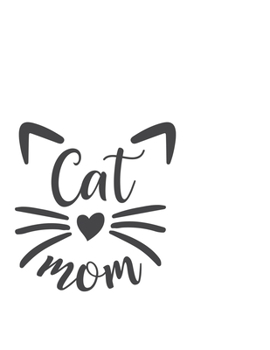 Paperback Cat Mom: Portable Notebook: 6" x 9" Notebook With A Graphic Cover Quote or Saying for Moms: Awesome gift idea for Mothers, Mom, Book