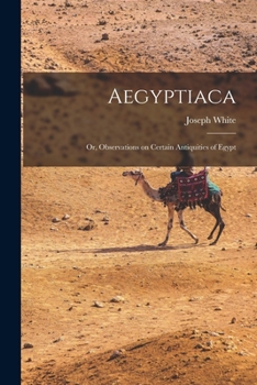 Paperback Aegyptiaca: Or, Observations on Certain Antiquities of Egypt Book