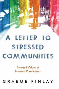 Paperback A Letter to Stressed Communities: Inverted Values in Inverted Parallelisms Book