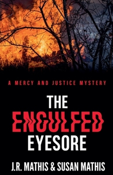 The Engulfed Eyesore (The Mercy and Justice Mysteries)