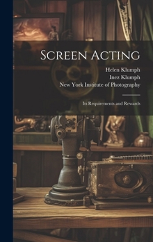 Hardcover Screen Acting: Its Requirements and Rewards Book