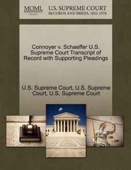 Paperback Connoyer V. Schaeffer U.S. Supreme Court Transcript of Record with Supporting Pleadings Book