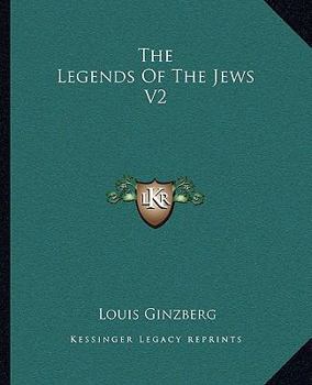 Paperback The Legends Of The Jews V2 Book