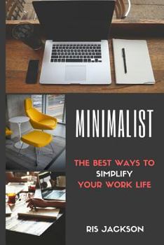 Paperback Minimalist: The Best Ways To Simplify Your Work Life Book