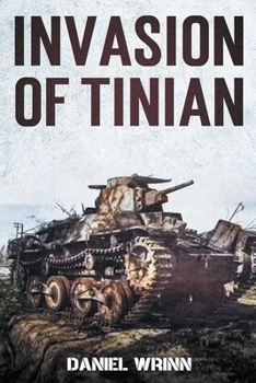 Invasion of Tinian - Book #5 of the WW2 Pacific Military History